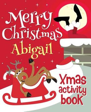 portada Merry Christmas Abigail - Xmas Activity Book: (Personalized Children's Activity Book)