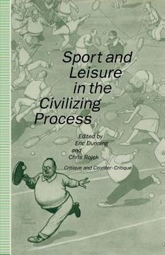 portada Sport and Leisure in the Civilizing Process: Critique and Counter-Critique (en Inglés)