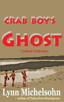portada Crab Boy's Ghost: Gullah Folktales from Murrells Inlet's Brookgreen Gardens in the South Carolina Lowcountry (in English)