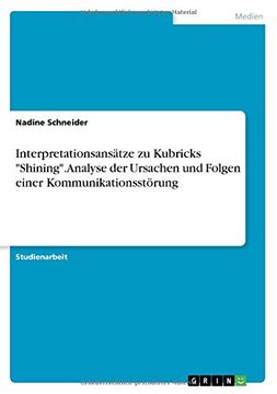 portada Interpretationsansatze Zu Kubricks Shining. Analyse Der Ursachen Und Folgen Einer Kommunikationsstorung (German Edition)