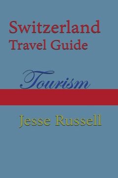 portada Switzerland Travel Guide: Tourism