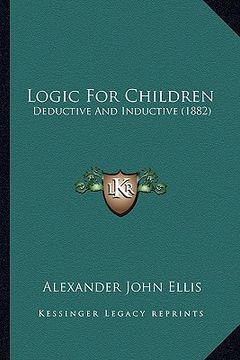 portada logic for children: deductive and inductive (1882) (en Inglés)