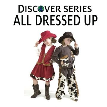 portada All Dressed Up: Discover Series Picture Book for Children