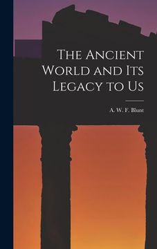 portada The Ancient World and Its Legacy to Us (in English)