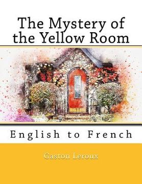 portada The Mystery of the Yellow Room: English to French (in English)