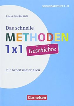 portada Fachmethoden Sekundarstufe i und ii: Das Schnelle Methoden-1X1 Geschichte: Mit Arbeitsmaterialien. Buch (en Alemán)