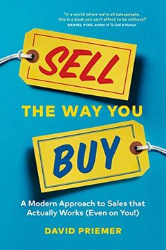 portada Sell the way you Buy: A Modern Approach to Sales That Actually Works (Even on You! ) (en Inglés)