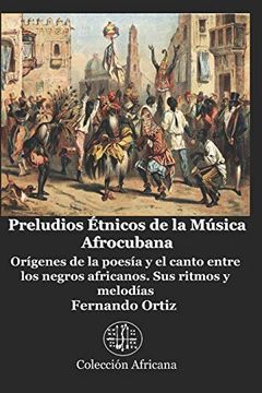 portada Preludios Étnicos de la Música Afrocubana: Orígenes de la Poesía y el Canto Entre los Negros Africanos. Sus Ritmos y Melodías (in Spanish)
