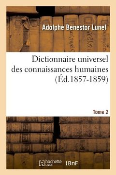portada Dictionnaire Universel Des Connaissances Humaines.... Tome 2 (Ed.1857-1859) (Generalites) (French Edition)