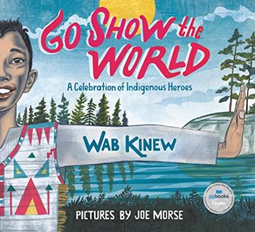 portada Go Show the World: A Celebration of Indigenous Heroes (en Inglés)