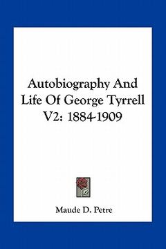 portada autobiography and life of george tyrrell v2: 1884-1909 (en Inglés)