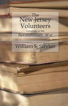 portada The New Jersey Volunteers: Loyalists In The Revolutionary War (en Inglés)