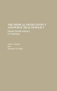 portada The Medical Offset Effect and Public Health Policy: Mental Health Industry in Transition (in English)