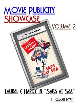 portada Movie Publicity Showcase Volume 2: Laurel and Hardy in "Saps at Sea" (en Inglés)