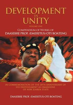 portada Development in Unity Volume One: Compendium of Works of Daasebre Prof. (Emeritus) Oti Boateng (en Inglés)