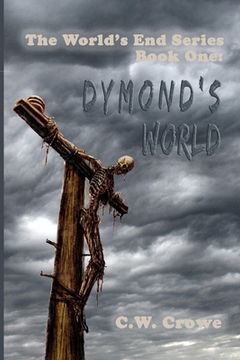portada The World's End Series Book One: Dymond's World (in English)