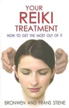 portada Your Reiki Treatment: How to Get the Most Out of It (en Inglés)