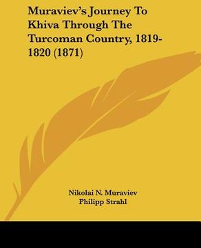 portada muraviev's journey to khiva through the turcoman country, 1819-1820 (1871)