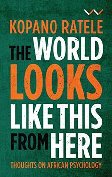 portada The World Looks Like This From Here: Thoughts on African Psychology (en Inglés)
