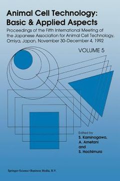 portada Animal Cell Technology: Basic & Applied Aspects: Proceedings of the Fifth International Meeting of the Japanese Association for Animal Cell Technology (en Inglés)