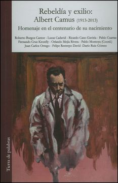 portada Rebeldia y Exilio: Albert Camus(1913-2013)Homenaje en Centenario