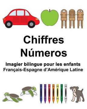 portada Français-Espagne d'Amérique Latine Chiffres/Números Imagier bilingue pour les enfants (in French)
