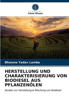 portada Herstellung Und Charakterisierung Von Biodiesel Aus Pflanzenölen (en Alemán)