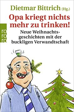 portada Opa Kriegt Nichts Mehr zu Trinken! Neue Weihnachtsgeschichten mit der Buckligen Verwandtschaft (in German)