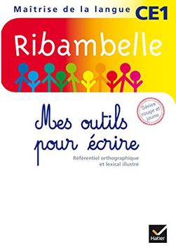 portada Mes Outils Pour Écrire Ribambelle Ce1: Référentiel Orthographique et Lexical Illustré