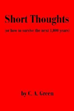 portada short thoughts: or how to survive the next 1,000 years (en Inglés)