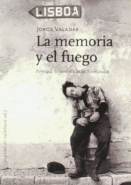 portada La Memoria y el Fuego: Portugal: La Cara Oculta de Eurolandia (in Spanish)