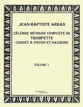 portada Celebre Methode Complete de Trompette Cornet a Piston et Saxhorn: Volume 1 (en Francés)
