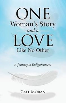 portada One Woman's Story and a Love Like No Other: A Journey to Enlightenment (en Inglés)