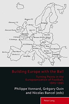 portada Building Europe with the Ball: Turning Points in the Europeanization of Football, 1905–1995 (Sport, History and Culture) (en Inglés)