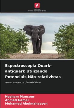 portada Espectroscopia Quark-Antiquark Utilizando Potenciais Não-Relativistas: Com as Suas Correcções Relativistas (en Portugués)