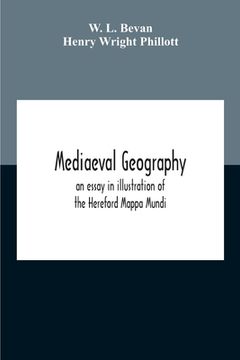 portada Mediaeval Geography; An Essay In Illustration Of The Hereford Mappa Mundi