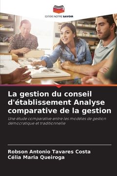 portada La gestion du conseil d'établissement Analyse comparative de la gestion (en Francés)