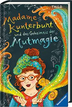 portada Madame Kunterbunt, Band 1: Madame Kunterbunt und das Geheimnis der Mutmagie (Madame Kunterbunt, 1) (en Alemán)