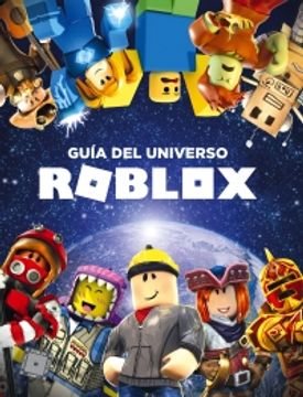 Roblox: Guía del Universo Roblox Inside the World of Roblox
