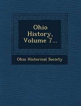portada Ohio History, Volume 7... (in English)