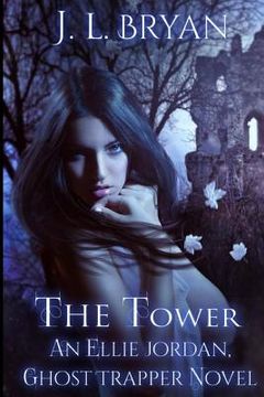 portada The Tower: (ellie Jordan, Ghost Trapper Book 9) (en Inglés)