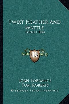portada twixt heather and wattle: poems (1904) (en Inglés)