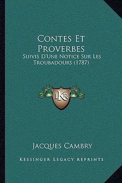 portada Contes Et Proverbes: Suivis D'Une Notice Sur Les Troubadours (1787) (en Francés)