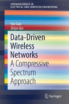 portada Data-Driven Wireless Networks: A Compressive Spectrum Approach (in English)