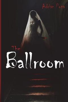 portada The Ballroom: The 50th Anniversary of the Hunted Wedding (en Inglés)