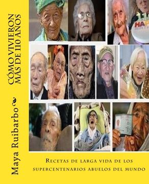 portada Cómo Vivieron más de 110 Años: Recetas de los Supercentenarios Abuelos del Mundo (in Spanish)