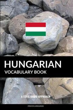 portada Hungarian Vocabulary Book: A Topic Based Approach (en Inglés)