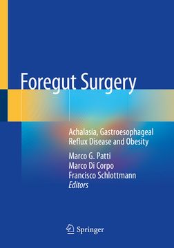 portada Foregut Surgery: Achalasia, Gastroesophageal Reflux Disease and Obesity (en Inglés)