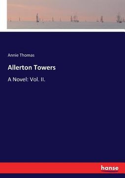 portada Allerton Towers: A Novel: Vol. II. (in English)