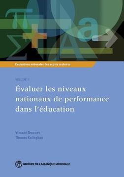 portada Évaluations Nationales Des Acquis Scolaires, Volume 1: Évaluer Les Niveaux Nationaux de Performance Dans l'Éducation Volume 1 (en Francés)